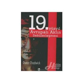 19. YÜZYIL AVRUPALI AKLIN SEKÜLERLEŞMESİ - OWEN CHADWICK