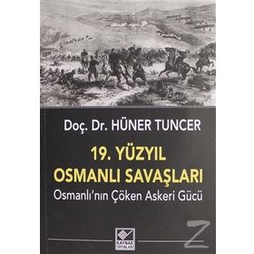 19. Yüzyıl Osmanlı Savaşları - Hüner Tuncer