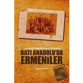 19. Yüzyıl Seyyahlarının Gözünden Batı Anadolu'da Ermeniler - Cengiz Ergün