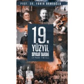 19.Yüzyıl Siyasi Tarihi 1789-1914 - Fahir Armaoğlu