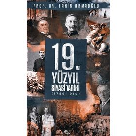 19.Yüzyıl Siyasi Tarihi 1789-1914 - Fahir Armaoğlu