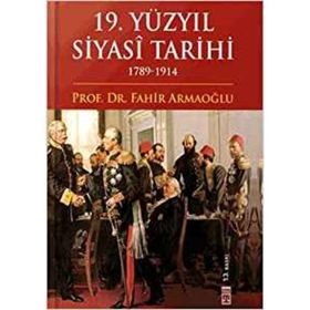 19.Yüzyıl Siyasi Tarihi 1789-1914 - Fahir Armaoğlu