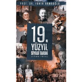 19.Yüzyıl Siyasi Tarihi 1789-1914 - Fahir Armaoğlu