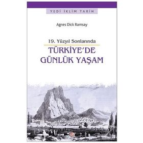 19. Yüzyıl Sonlarında Türkiye’de Günlük Yaşam - Agnes Dick Ramsay