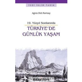 19. Yüzyıl Sonlarında Türkiye’de Günlük Yaşam - Agnes Dick Ramsay