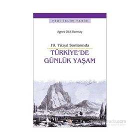 19. Yüzyıl Sonlarında Türkiye’de Günlük Yaşam - Agnes Dick Ramsay