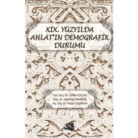 19. Yüzyılda Ahlat’ın Demografik Durumu - Hasan Taşkıran Zülfiye Koçak Mehmet Demirtaş