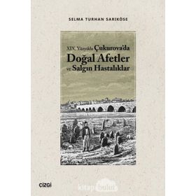 19.Yüzyılda Çukurova'da Doğal Afetler ve Salgın Hastalıklar - Çizgi Kitabevi Yayınları