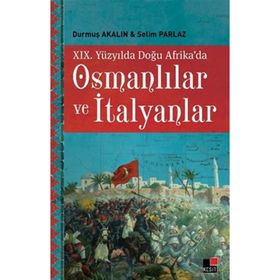 19. Yüzyılda Doğu Afrika'da Osmanlılar Ve İtalyanlar - Selim Parlaz
