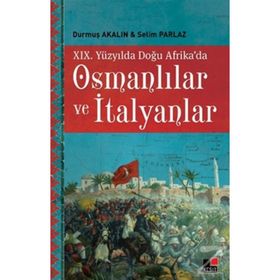 19. Yüzyılda Doğu Afrika'da Osmanlılar Ve İtalyanlar - Selim Parlaz