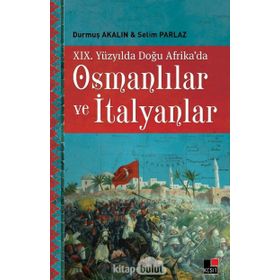 19. Yüzyılda Doğu Afrika'da Osmanlılar Ve İtalyanlar - Selim Parlaz