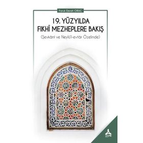 19. Yüzyılda Fıkhi Mezheplere Bakış - Faruk Emrah Oruç