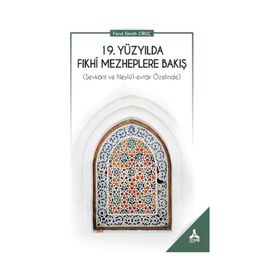 19. Yüzyılda Fıkhi Mezheplere Bakış - Faruk Emrah Oruç