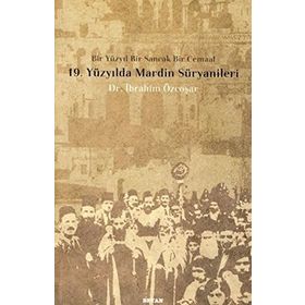 19. Yüzyılda Mardin Süryanileri - İbrahim Özcoşar