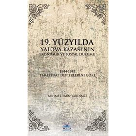 19.Yüzyılda Yalova Kazası'nın Ekonomik ve Sosyal Durumu - Mehmet Emin Yardımcı