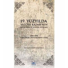19.Yüzyılda Yalova Kazası'nın Ekonomik ve Sosyal Durumu - Mehmet Emin Yardımcı