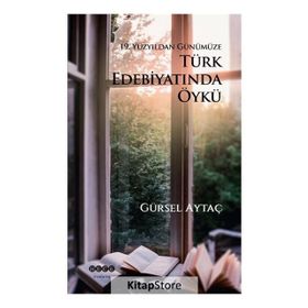 19. Yüzyıldan Günümüze Türk Edebiyatında Öykü - Gürsel Aytaç