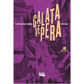 19. YÜZYILIN İKİNCİ YARISINDA GALATA VE PERA - NUR AKIN