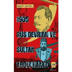 1905 Rus Devrimi ve Sultan Abdülhamid - Hasip Saygılı