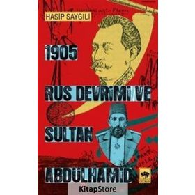 1905 Rus Devrimi ve Sultan Abdülhamid - Hasip Saygılı