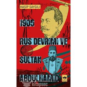 1905 Rus Devrimi ve Sultan Abdülhamid - Hasip Saygılı