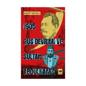 1905 Rus Devrimi ve Sultan Abdülhamid - Hasip Saygılı
