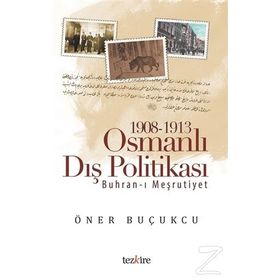 1908 - 1913 Osmanlı Dış Politikası - Öner Buçukcu