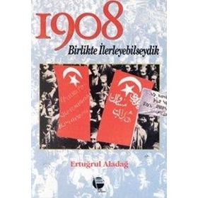 1908 Birlikte İlerleyebilseydik - Ertuğrul Aladağ