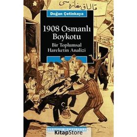 1908 OSMANLI BOYKOTU BIR TOPLUMSAL HAREKETIN ANALIZI - Y. DOĞAN ÇETİNKAYA