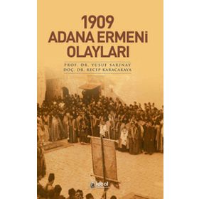 1909 Adana Ermeni Olayları - Yusuf Sarınay; Recep Karacakaya