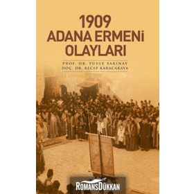 1909 Adana Ermeni Olayları - Yusuf Sarınay; Recep Karacakaya