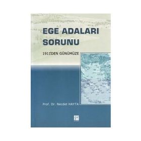 1911'den Günümüze Ege Adaları Sorunu - Necdet Hayta