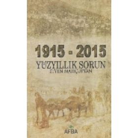 1915 - 2015 Yüzyıllık Sorun - Etyen Mahçupyan