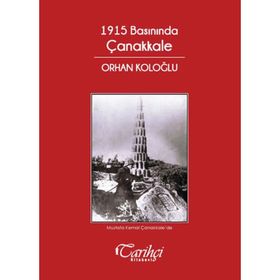 1915 Basınında Çanakkale - Orhan Koloğlu