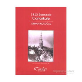 1915 Basınında Çanakkale - Orhan Koloğlu