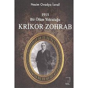 1915 Bir Ölüm Yolculuğu Krikor Zohrab - Nesim Ovadya İzrail