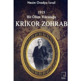 1915 Bir Ölüm Yolculuğu Krikor Zohrab - Nesim Ovadya İzrail