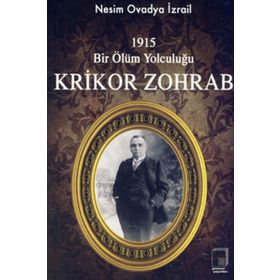 1915 Bir Ölüm Yolculuğu Krikor Zohrab - Nesim Ovadya İzrail