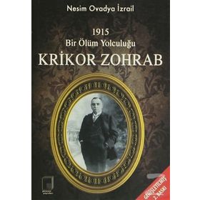 1915 Bir Ölüm Yolculuğu Krikor Zohrab - Nesim Ovadya İzrail