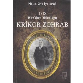1915 Bir Ölüm Yolculuğu Krikor Zohrab - Nesim Ovadya İzrail