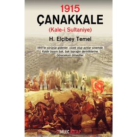 1915 Çanakkale - H. Elçibey Temel