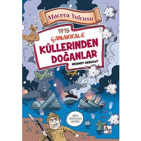 1915 Çanakkale Küllerinden Doğanlar / Macera Yolcusu / Mehmet Akbulut