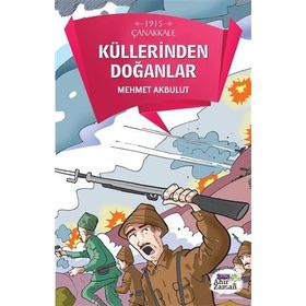1915 Çanakkale Küllerinden Doğanlar / Macera Yolcusu / Mehmet Akbulut