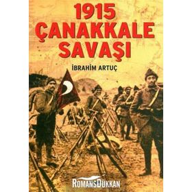 1915 ÇANAKKALE SAVAŞI - İBRAHİM ARTUÇ