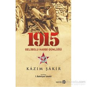1915 Gelibolu Harbi Günlüğü - Kazım Şakir Kazım Şakir