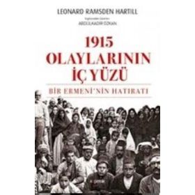 1915 Olaylarının İç Yüzü - Leonard Ramsden Hartill
