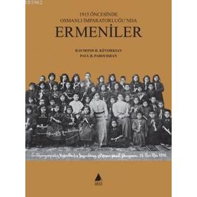 1915 Öncesinde Osmanlı İmparatorluğu'nda Ermeniler - Raymond H. Kevorkian;PAUL B. Paboudjian