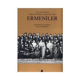 1915 Öncesinde Osmanlı İmparatorluğu'nda Ermeniler - Raymond H. Kevorkian;PAUL B. Paboudjian
