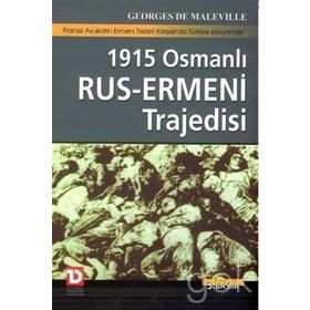 1915 Osmanlı-Rus Ermeni Trajedisi - Georges de Maleville
