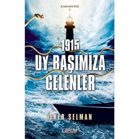 1915 Uy Başımıza Gelenler-Karadeniz 1 - İlker Selman